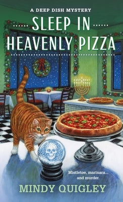 Sleep in Heavenly Pizza: A Deep Dish Mystery by Quigley, Mindy