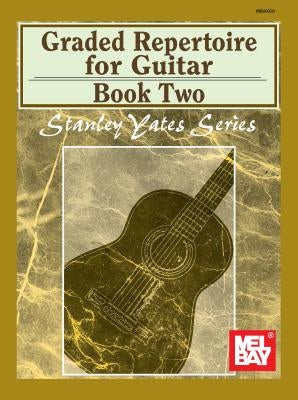 Graded Repertoire for Guitar Book Two by Yates, Stanley