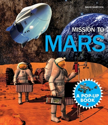 Mission to Mars: A Pop-Up Book by Hawcock, David