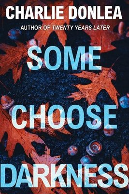 Some Choose Darkness by Donlea, Charlie