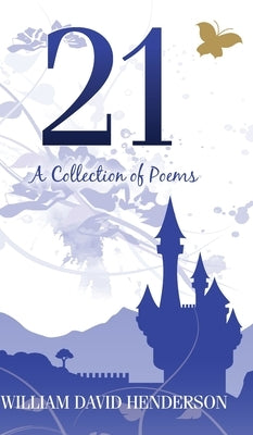 21: A Collection of Poems by Henderson, William David