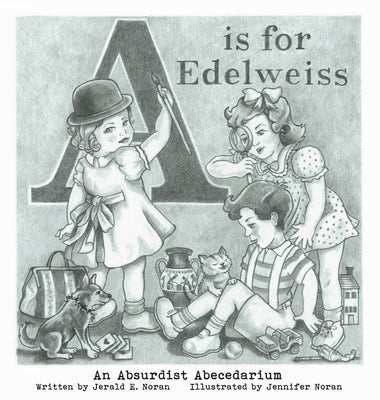 A is for Edelweiss by Noran, Jerald E.