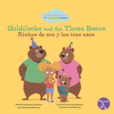 Goldilocks and the Three Bears (Ricitos de Oro Y Los Tres Osos) Bilingual Eng/Spa by Anderson, Shannon