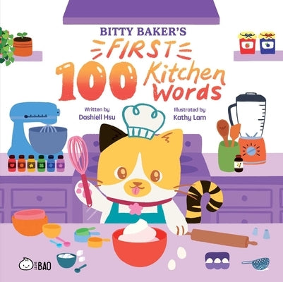 Bitty Baker's First 100 Kitchen Words (English Only) by Hsu, Dashiell