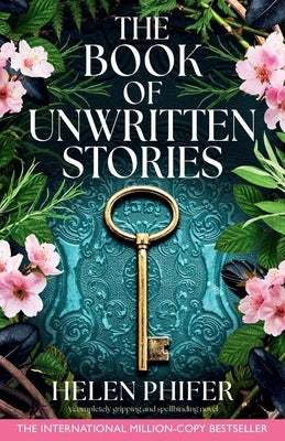 The Book of Unwritten Stories: A completely gripping and spellbinding novel by Phifer, Helen