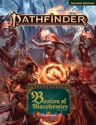 Pathfinder Bastion of Blasphemies Adventure Path by Jacobs, James