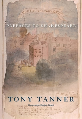 Prefaces to Shakespeare by Tanner, Tony
