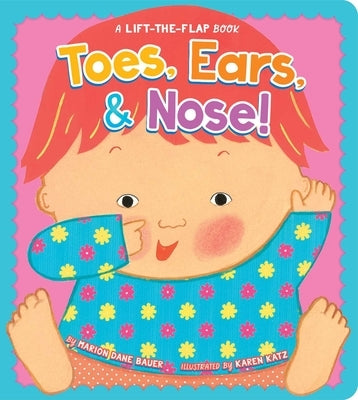 Toes, Ears, & Nose!: A Lift-The-Flap Book (Lap Edition) by Bauer, Marion Dane