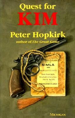 Quest for Kim: In Search of Kipling's Great Game by Hopkirk, Peter