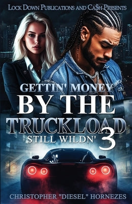 Gettin' Money By The Truckload 3 by Hornezes, Christopher