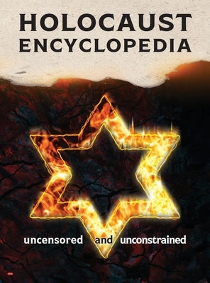 Holocaust Encyclopedia, 3rd ed. (full color): Uncensored and Unconstrained by Armreg Ltd