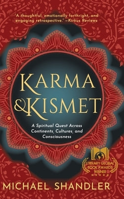 Karma and Kismet: A Spiritual Quest Across Continents, Cultures, and Consciousness by Shandler, Michael