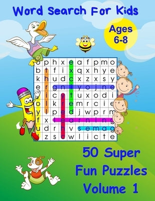 Word Search for Kids Ages 6-8: 50 Fun Word Puzzles, Perfect for Travel Games by Kirk, Debi