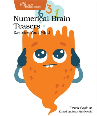 Numerical Brain Teasers: Exercise Your Mind by Sadun, Erica