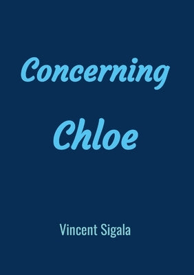 Concerning Chloe by Sigala, Vincent