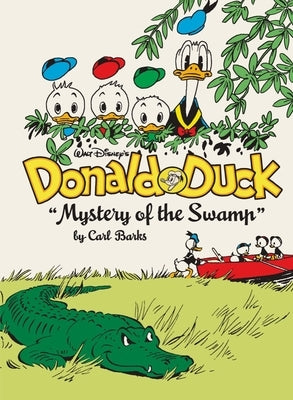 Walt Disney's Donald Duck Mystery of the Swamp: The Complete Carl Barks Disney Library Vol. 3 by Barks, Carl