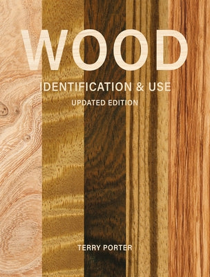 Wood Identification & Use by Porter, Terry