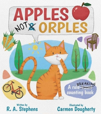 Apples Not Orples by Stephens, R. a.