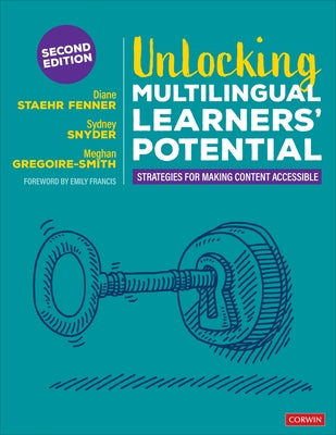Unlocking Multilingual Learners' Potential: Strategies for Making Content Accessible by Fenner, Diane Staehr