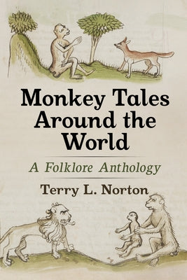 Monkey Tales Around the World: A Folklore Anthology by Norton, Terry L.