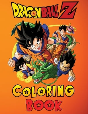 Epic Dragon Ball Coloring Book Adventures: Unleash Your Super Saiyan by Prod, Ell Publish