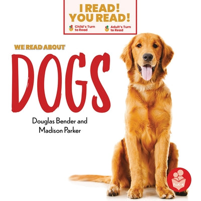 We Read about Dogs by Bender, Douglas