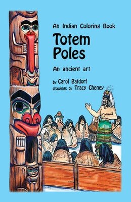 Totem Poles Coloring Book: An Ancient Art by Batdorf, Carol