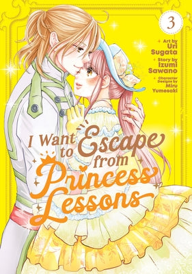 I Want to Escape from Princess Lessons (Manga) Vol. 3 by Sawano, Izumi