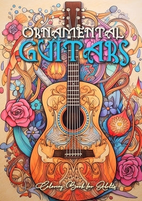 Ornamental Guitars Coloring Book for Adults: Grayscale Guitars Coloring Book Music Instrumetns Coloring Book for Adults by Publishing, Monsoon