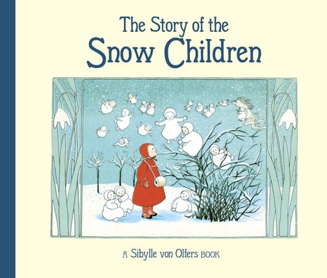 The Story of the Snow Children by Von Olfers, Sibylle