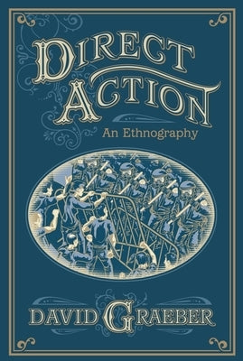 Direct Action: An Ethnography by Graeber, David