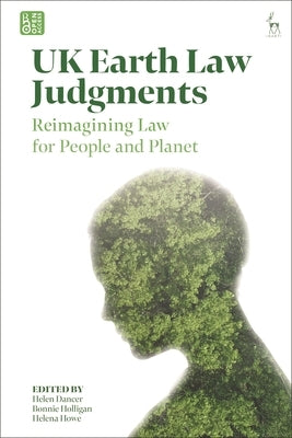 UK Earth Law Judgments: Reimagining Law for People and Planet by Dancer, Helen