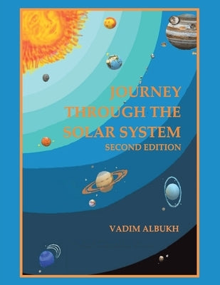 Journey Through the Solar System by Albukh, Vadim