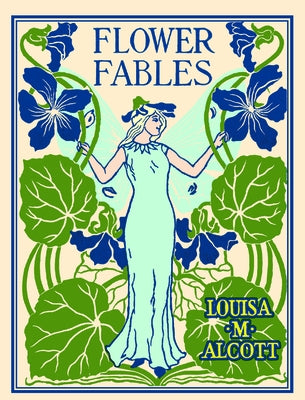 Flower Fables by Alcott, Louisa May