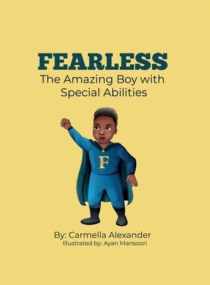 Fearless the Amazing Boy with Special Abilities by Alexander, Carmella