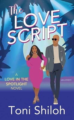 The Love Script: A Love in the Spotlight Novel by Shiloh, Toni