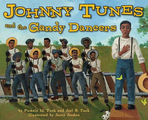 Johnny Tunes and the Gandy Dancers by Tuck, Pamela M.