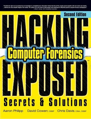 Hacking Exposed Computer Forensics by Philipp, Aaron