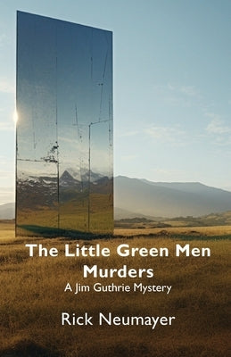 The Little Green Men Murders by Neumayer, Rick