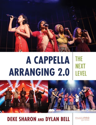 A Cappella Arranging 2.0: The Next Level by Sharon, Deke