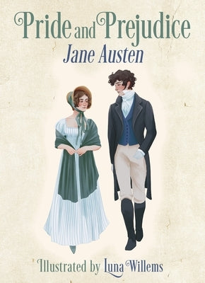 Pride and Prejudice: Illustrated by Luna Willems by Austen, Jane