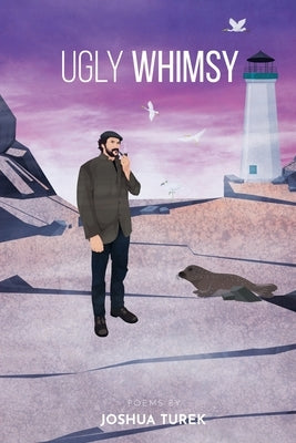 Ugly Whimsy by Turek, Joshua