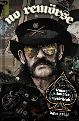 No Remörse: The Illustrated True Stories of Lemmy Kilmister and Motörhead by Moorcock, Michael