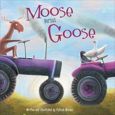 Moose Versus Goose by Brooks, Patrick