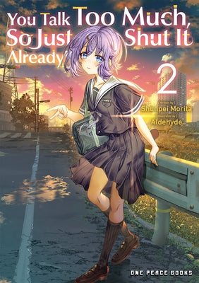You Talk Too Much, So Just Shut It Already! Volume 2 by Morita, Shunpei