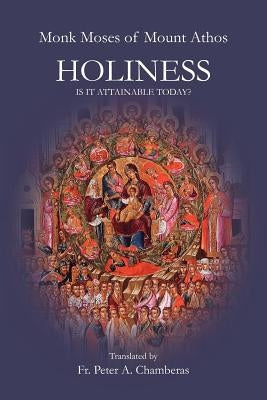 Holiness: Is It Attainable Today? by Moses