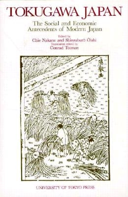 Tokugawa Japan: The Social and Economic Antecedents of Modern Japan by Nakane, Oishi