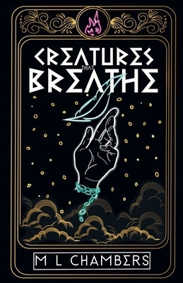 Creatures that Breathe by Chambers, M. L.