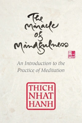 The Miracle of Mindfulness: Gift Edition by Nhat Hanh, Thich