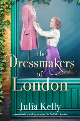 The Dressmakers of London by Kelly, Julia